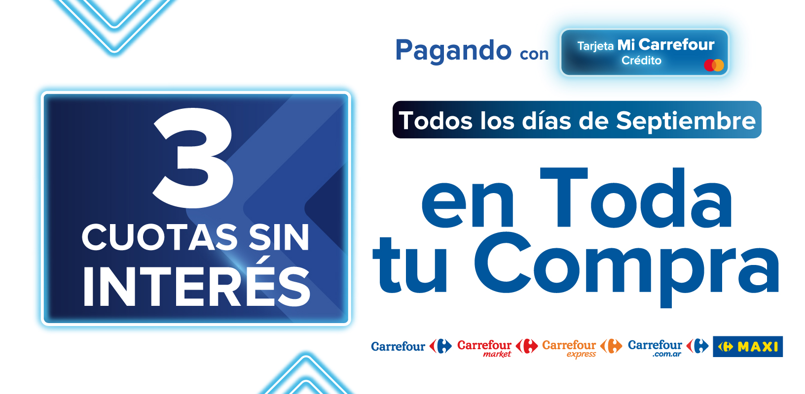 Exclusivo con Tarjeta Mi Carrefour Crédito, del 1 al 30 de septiembre, 3 CUOTAS SIN INTERÉS en toda tu compra!