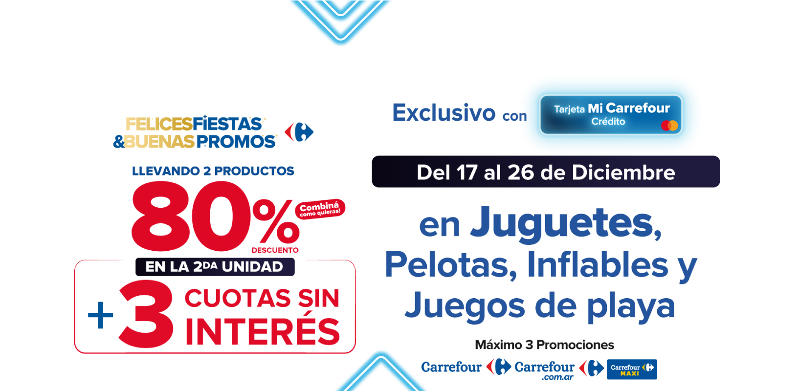 Exclusivo con tarjeta mi carrefour, del 17 al 26 de diciembre, 80% de descuento en la segunda unidad más 3 cuotas sin interés en Juguetes, Pelotas, Inflables y Juegos de playa